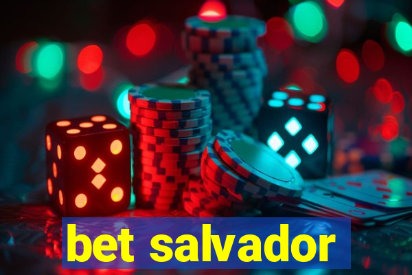 bet salvador